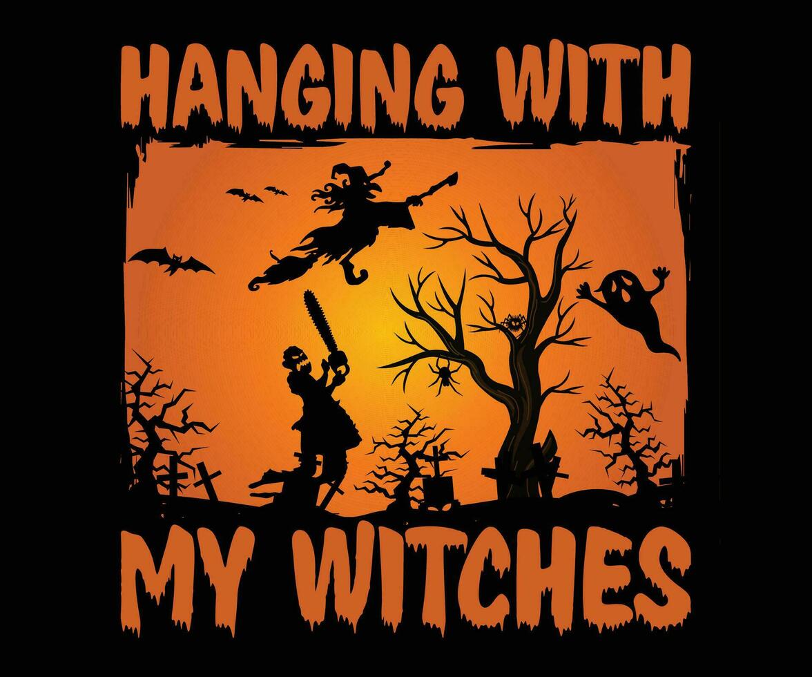 Halloween t-shirt design, Hanging with my witches vector