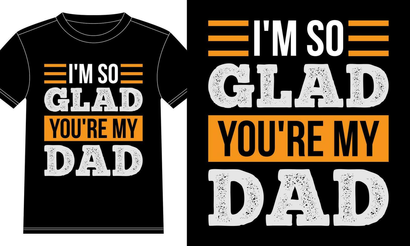 I'm so Glad You're My Dad typography tshirt design vector