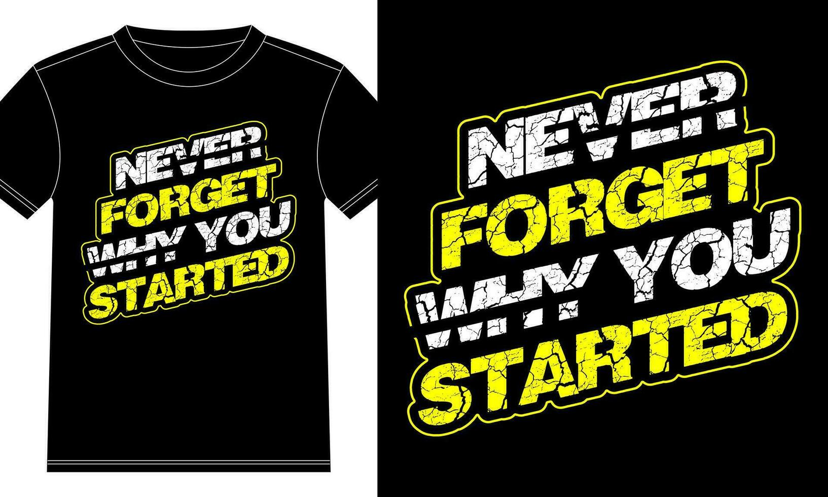 Never Forget Why You Started Typography tshirt design vector