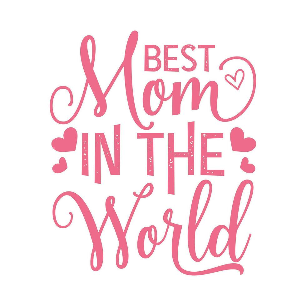 Best Mom in the World Typography Design Vector