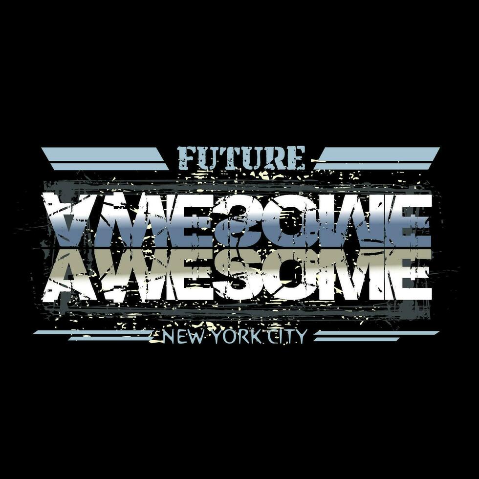 awesome slogan tee graphic typography for print t shirt illustration vector art