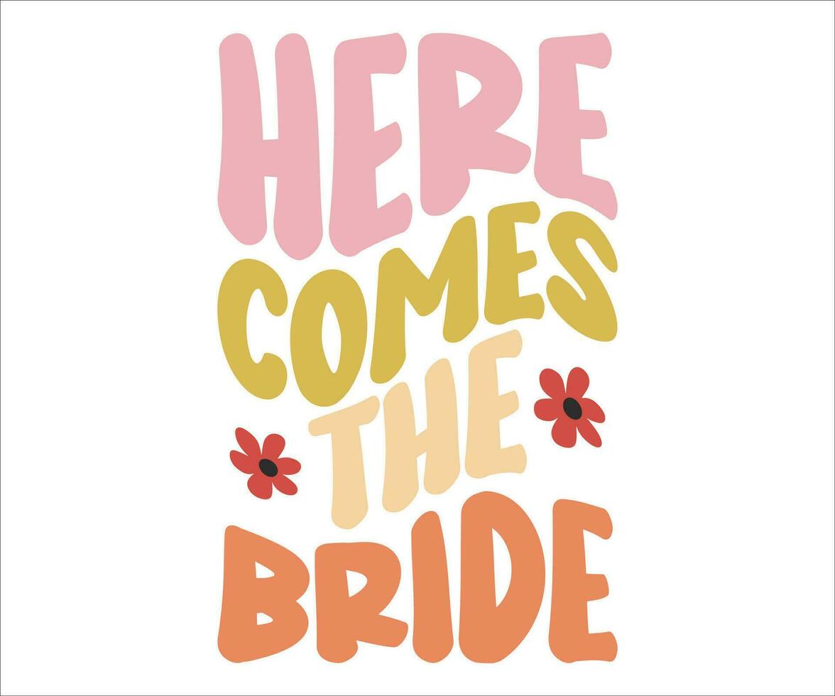 Here comes the bride funny quote t-shirt design vector