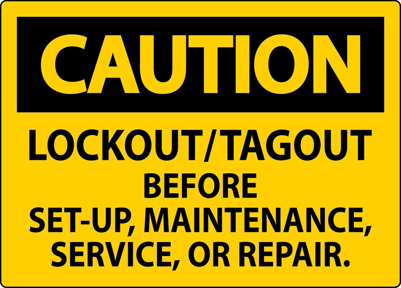 Caution Label Lockout Tagout Before Set-Up, Maintenance, Service Or Repair vector