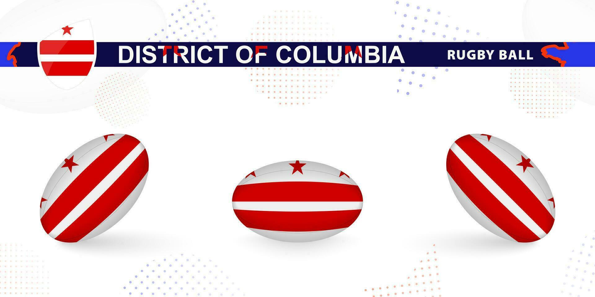 Rugby ball set with the flag of District of Columbia in various angles on abstract background. vector
