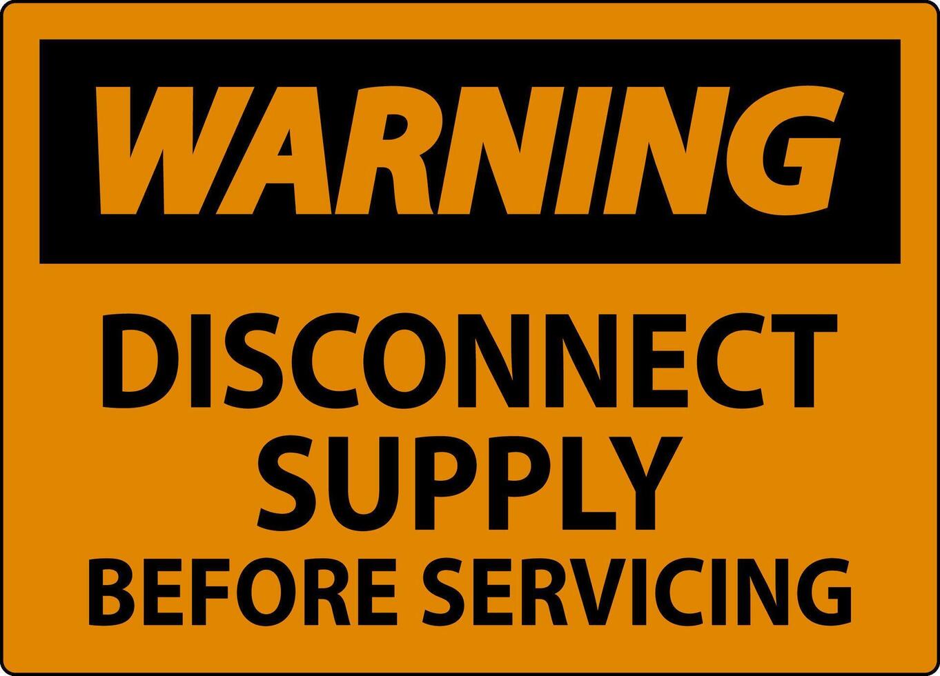 Warning Sign Disconnect Supply Before Servicing Sign vector