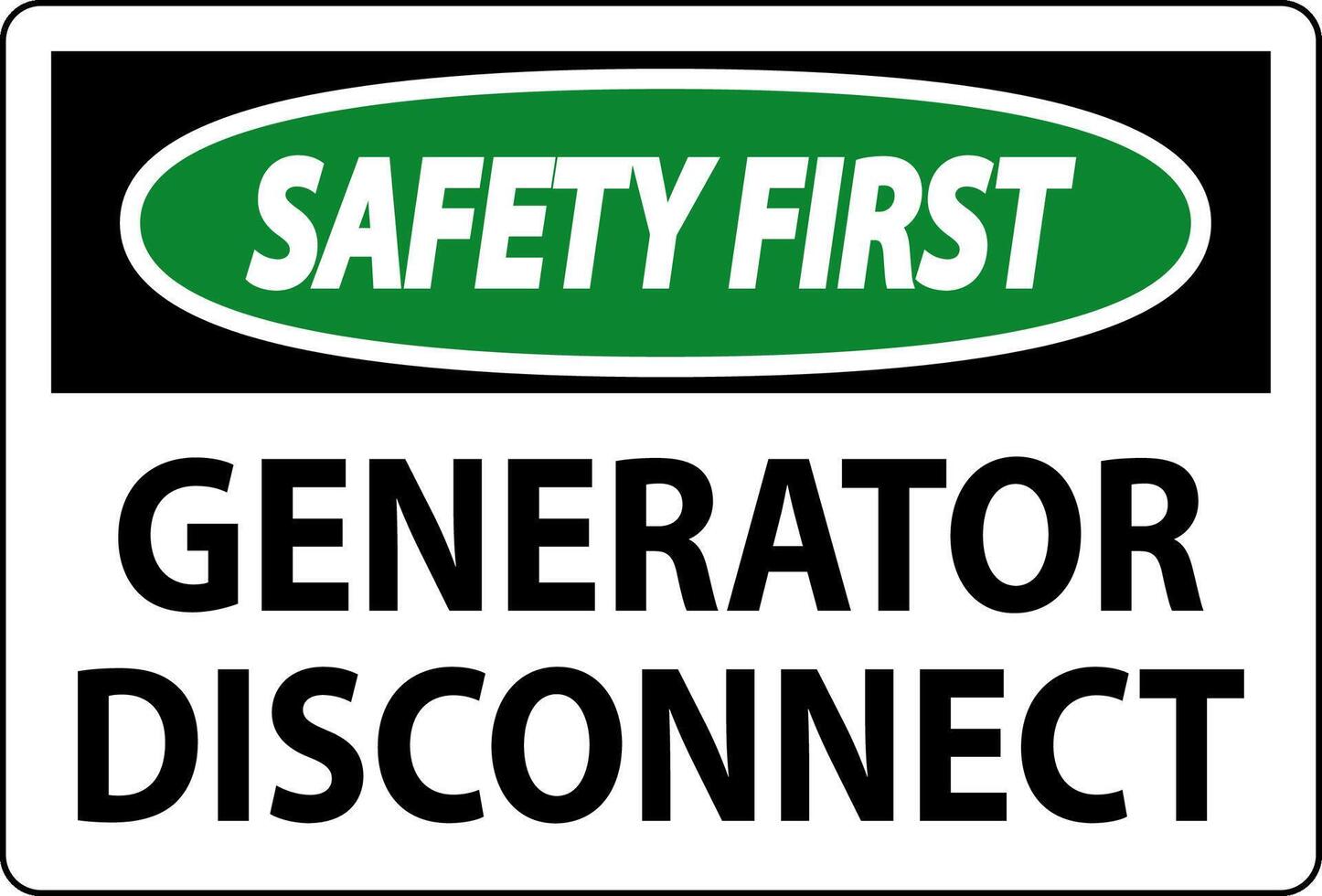 Safety First Sign Generator Disconnect vector