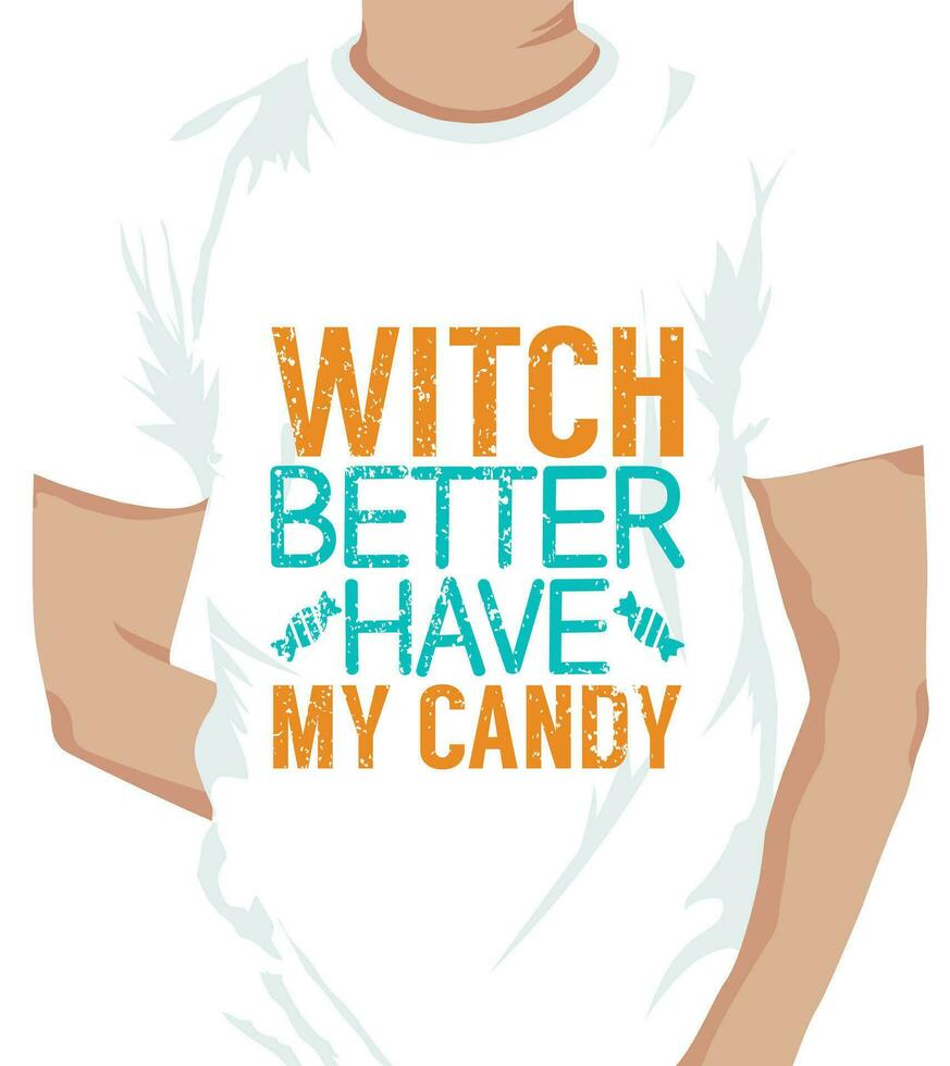 Witch Better Have My Candy vector