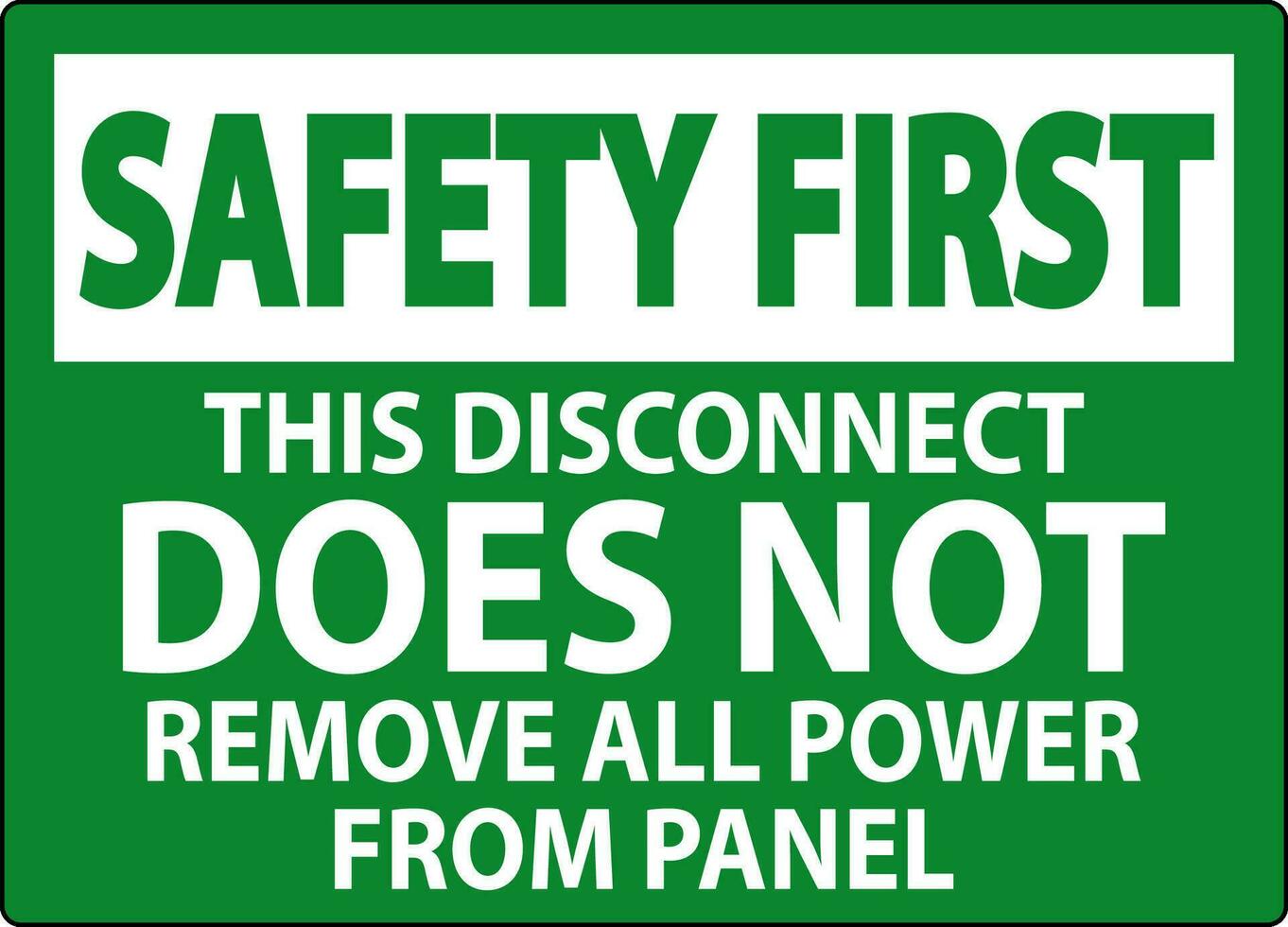 Safety First Sign, This Disconnect Does Not Remove All Power From Panel vector