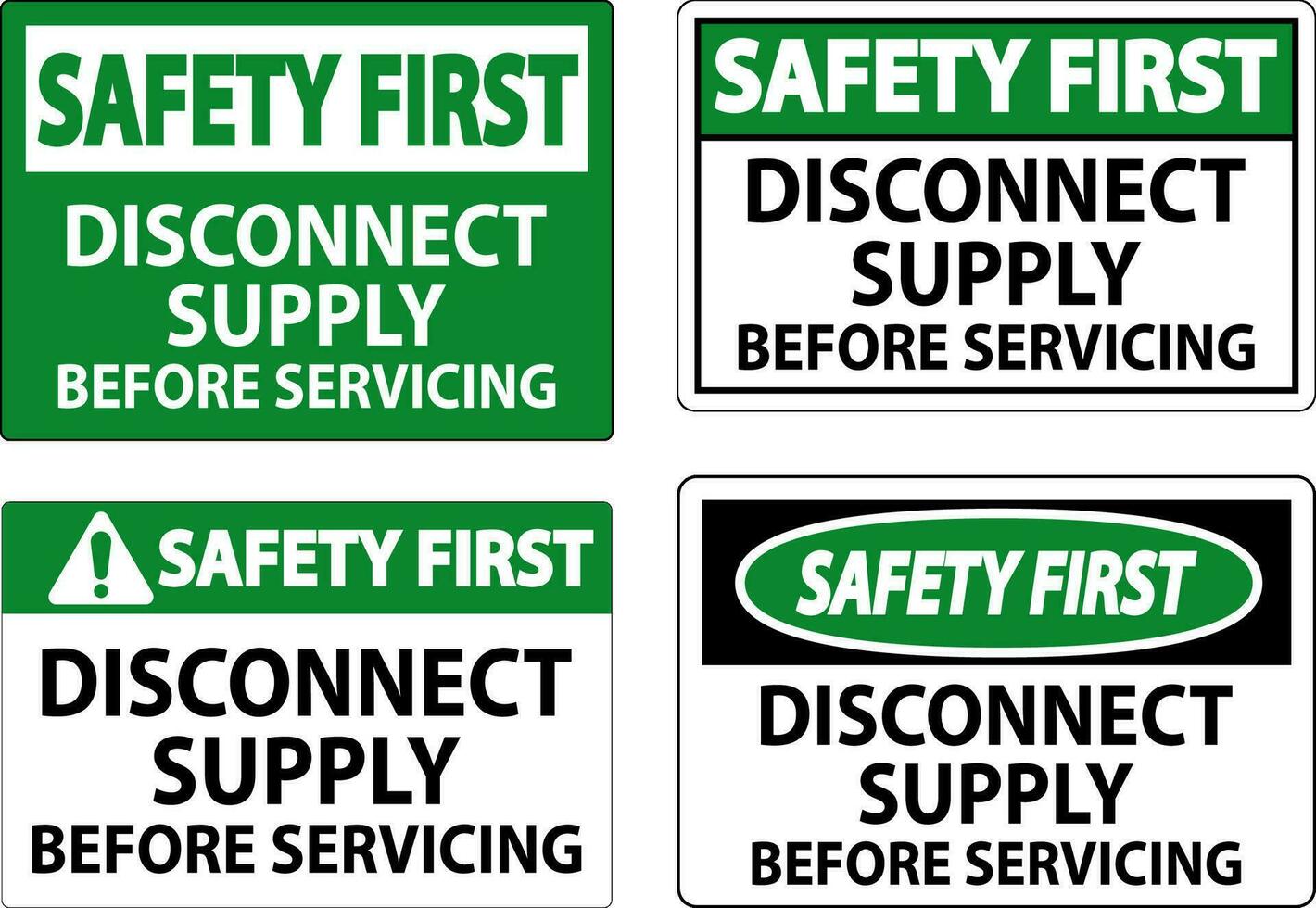 Safety First Sign Disconnect Supply Before Servicing Sign vector