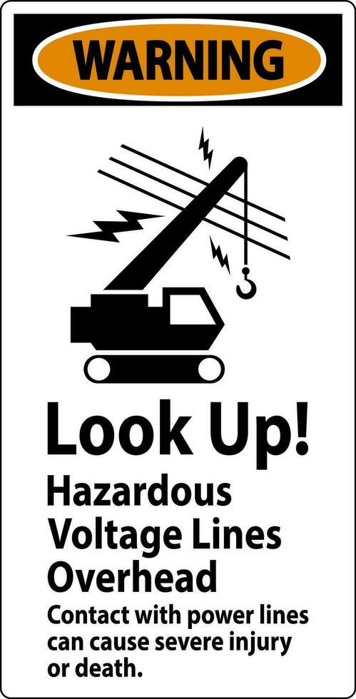 Warning Sign Look Up Hazardous Voltage Lines Overhead vector