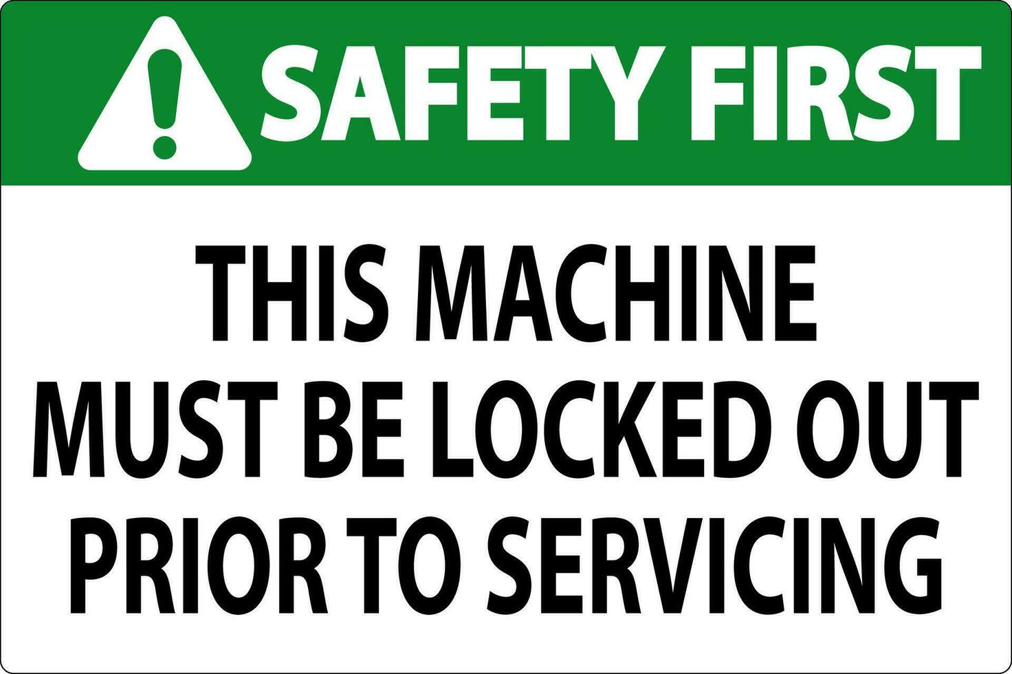 Safety First Machine Sign This Machine Must Be Locked Out Prior To Servicing vector