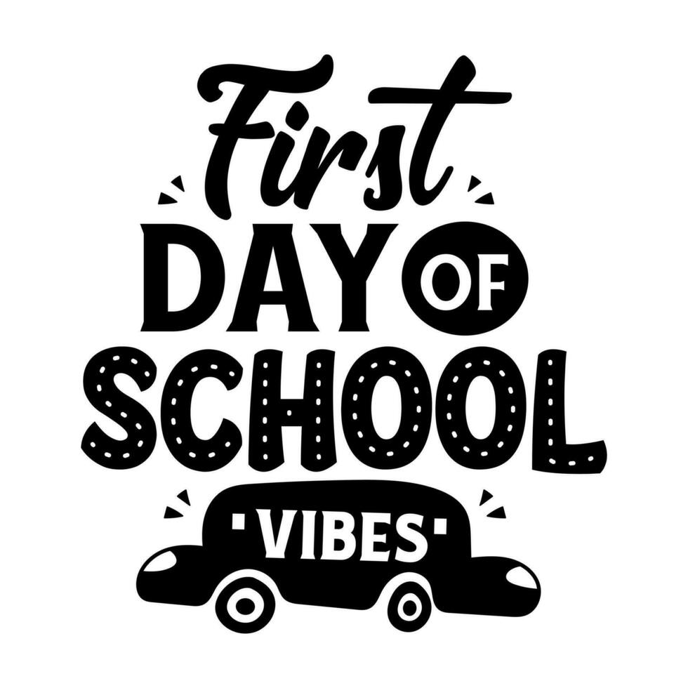 First day of school vibes lettering quotes vector