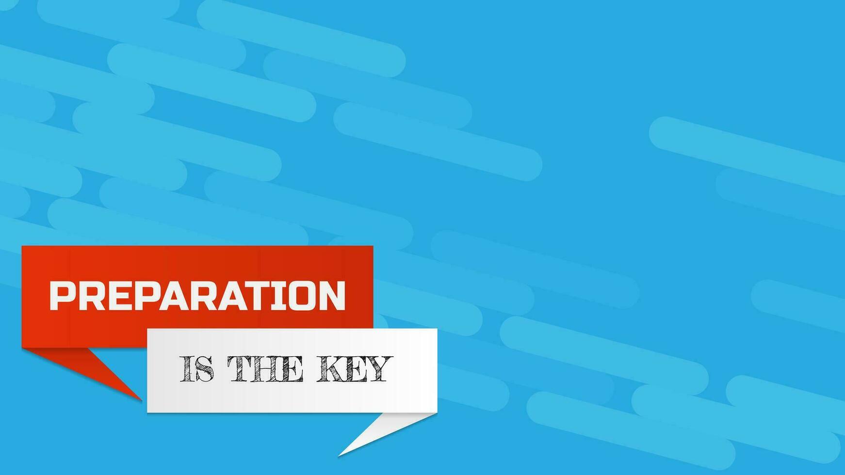BE PREPARED and PREPARATION IS THE KEY plan, prepare, perform vector