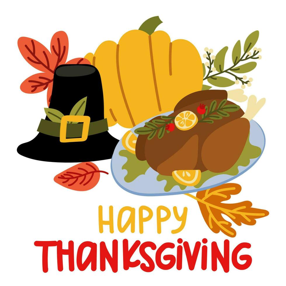 Thanksgiving card with pumpkin, hat, baked turkey and inscription, flat vector illustration. Yellow pumpkin with autumn leaves. Vector flat postcard for the holiday. Printing on paper and textiles