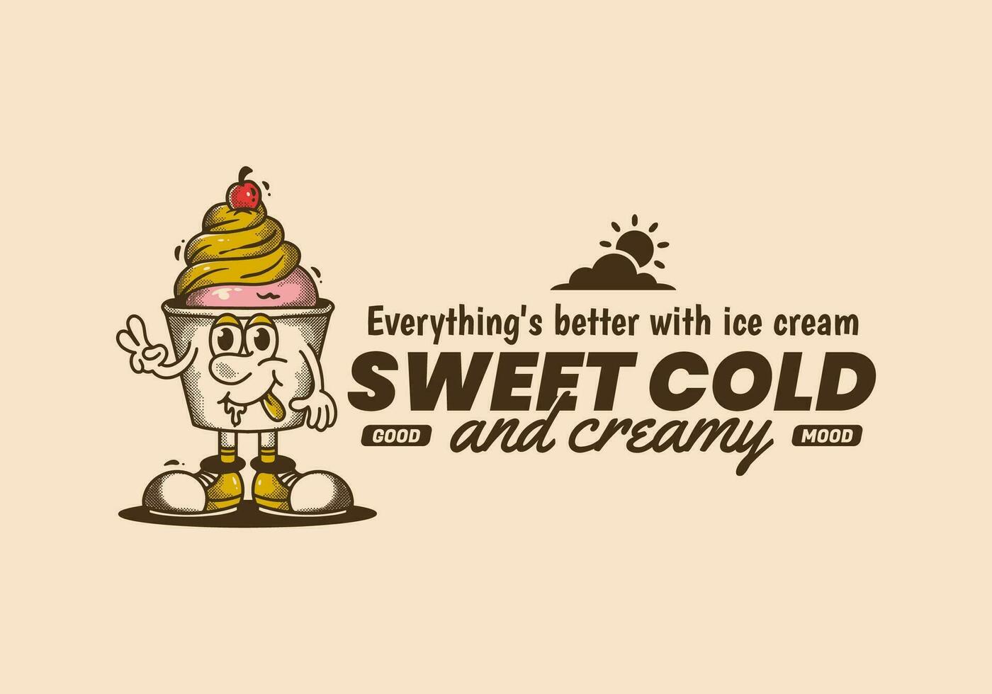 Sweet cold and creamy, everything's better with ice cream. Mascot character illustration of ice cream cup vector