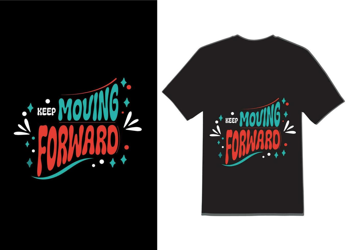 keep moving forward new typography  t shirt design vector