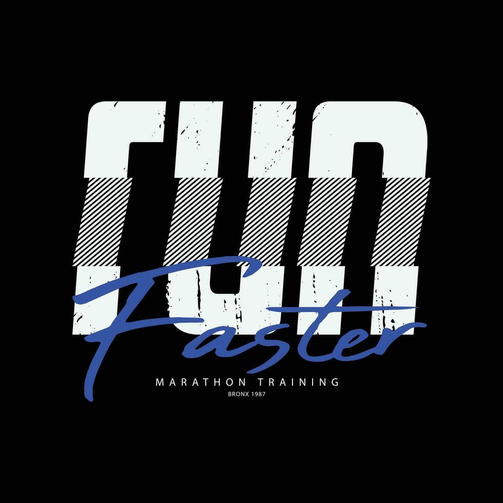 Run faster t-shirt and apparel design vector