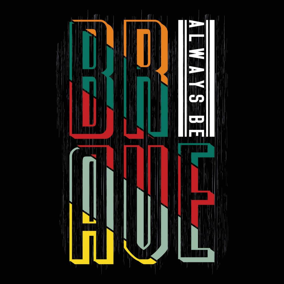 be brave slogan tyography illustration vector for print t shirt