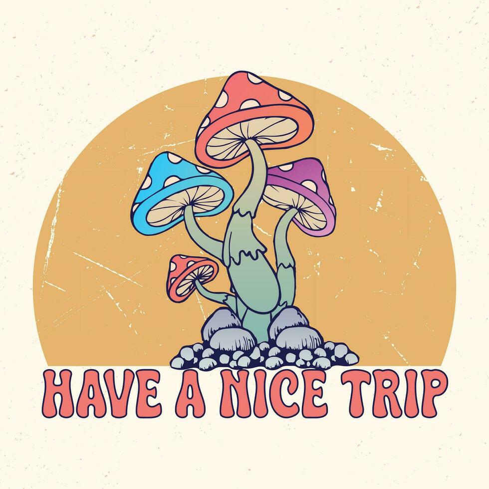 Have a nice trip - Mushroom quotes design, t-shirt, vector, poster vector