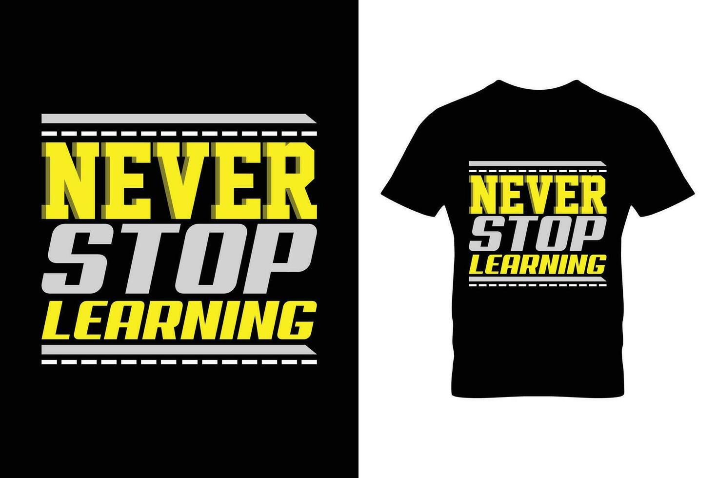 Never Stop Learning typography t-shirt design template. Inspirational and motivational lettering quotes ready to print vector