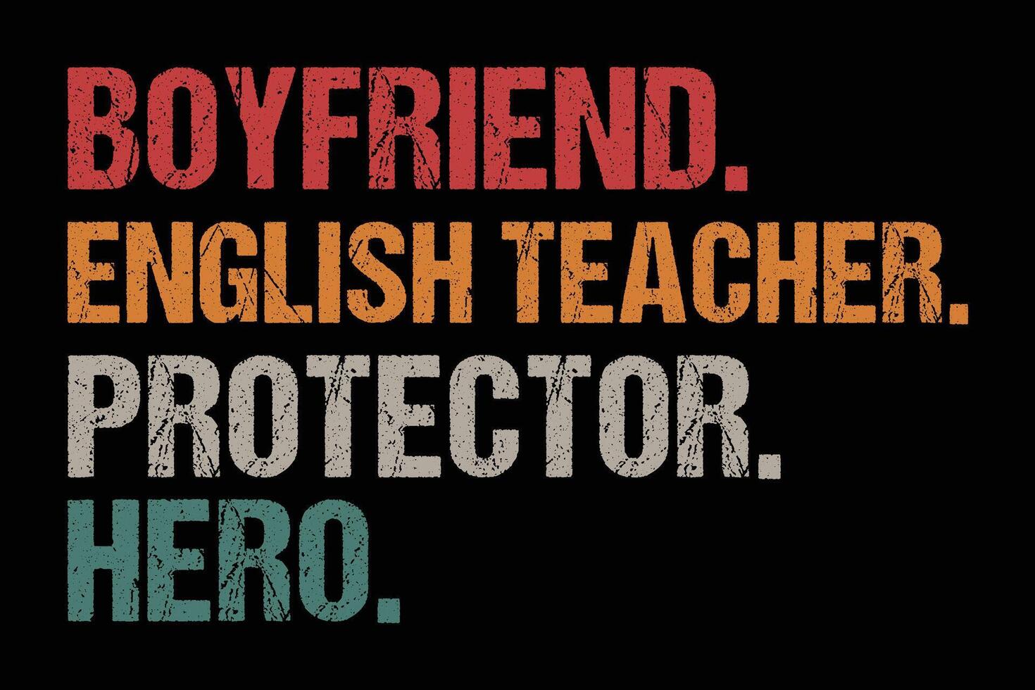 Boyfriend English Teacher Protector Hero T-Shirt Design vector
