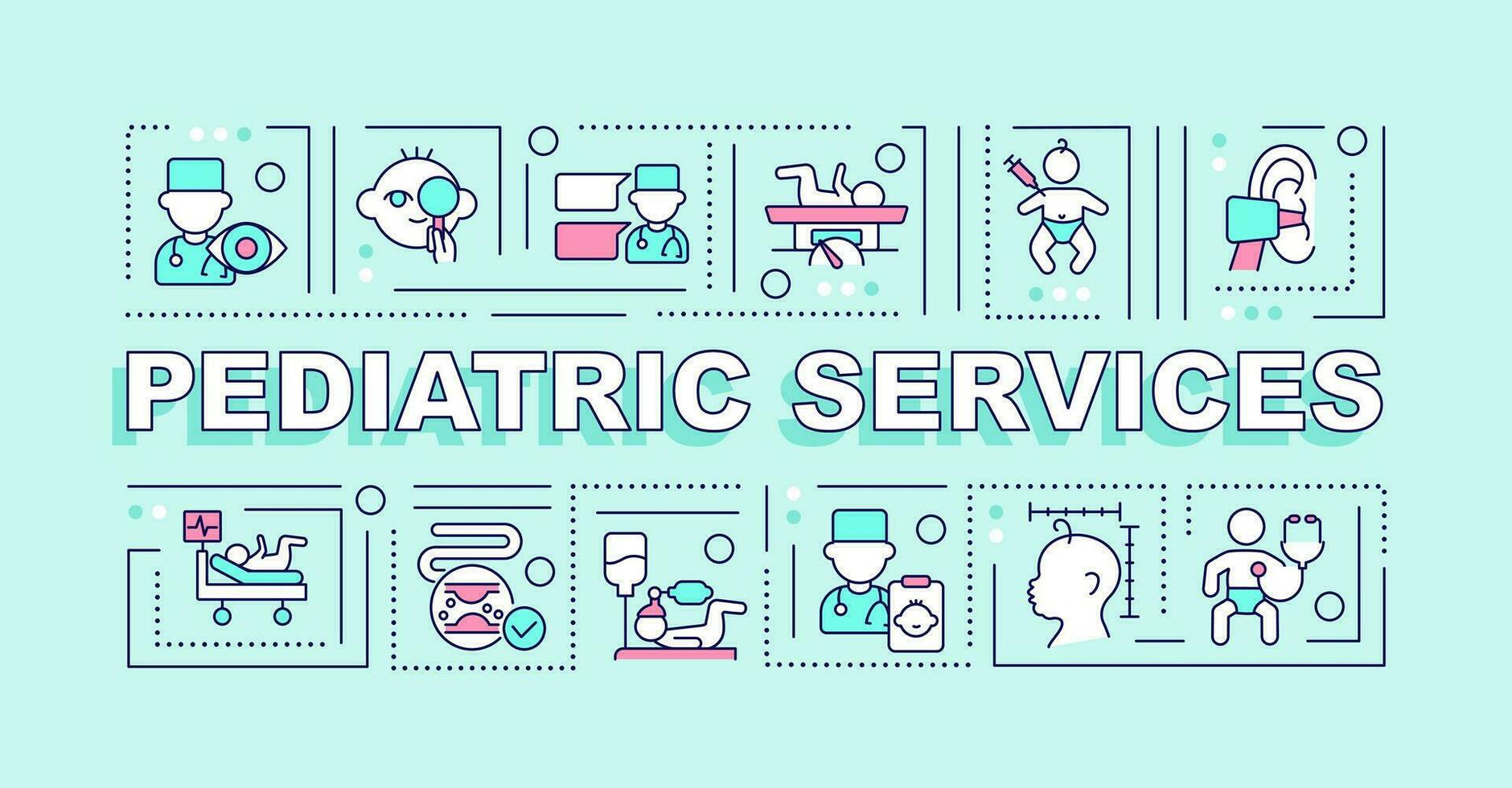 Pediatric services word concepts light blue banner. Child healthcare. Infographics with editable icons on color background. Isolated typography. Vector illustration with text