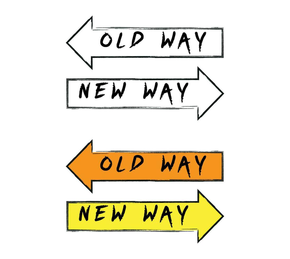 Old way vs New way arrows sign. Hand drawn doodle style of two road signs representing the new way and old way approach to business management concept. vector
