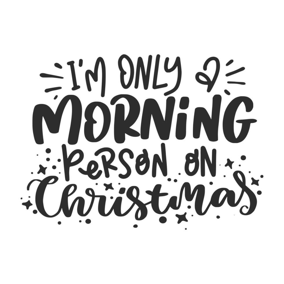 Funny Christmas Quotes Hand-drawn typography poster. Handwritten lettering quote. Inspirational vector typography.