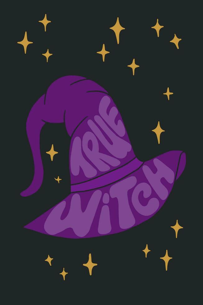 Halloween groovy retro typographic illustration with witch hat. Flat vector composition with text True witch in shape of hat and stars on dark background. Good for poster, tshirt print, decoration