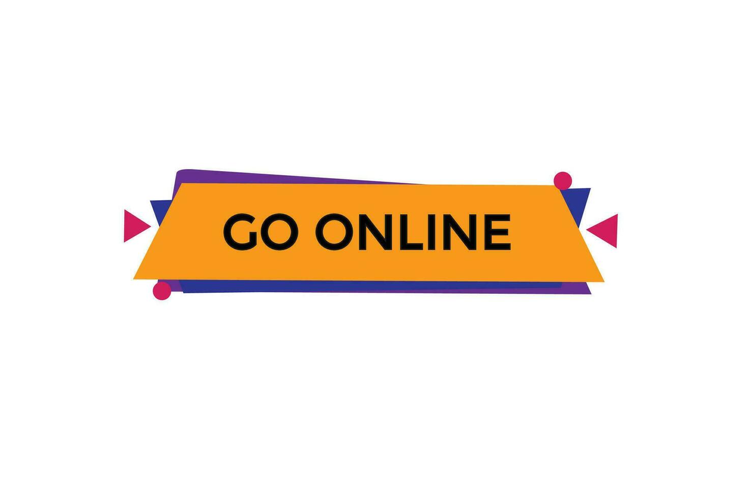 new go online  modern, website, click button, level, sign, speech, bubble  banner, vector