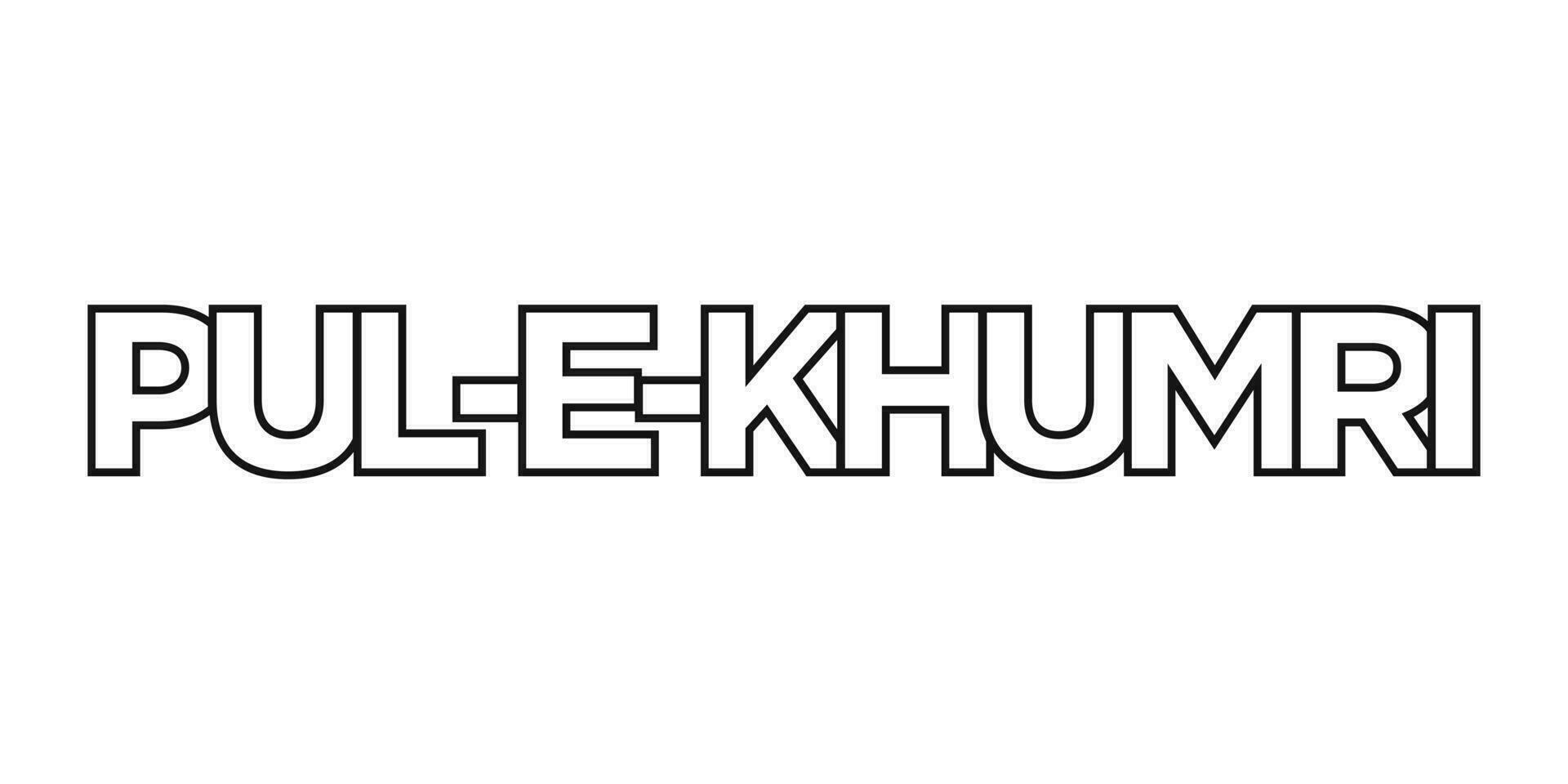 Pul-e-Khumri in the Afghanistan emblem. The design features a geometric style, vector illustration with bold typography in a modern font. The graphic slogan lettering.