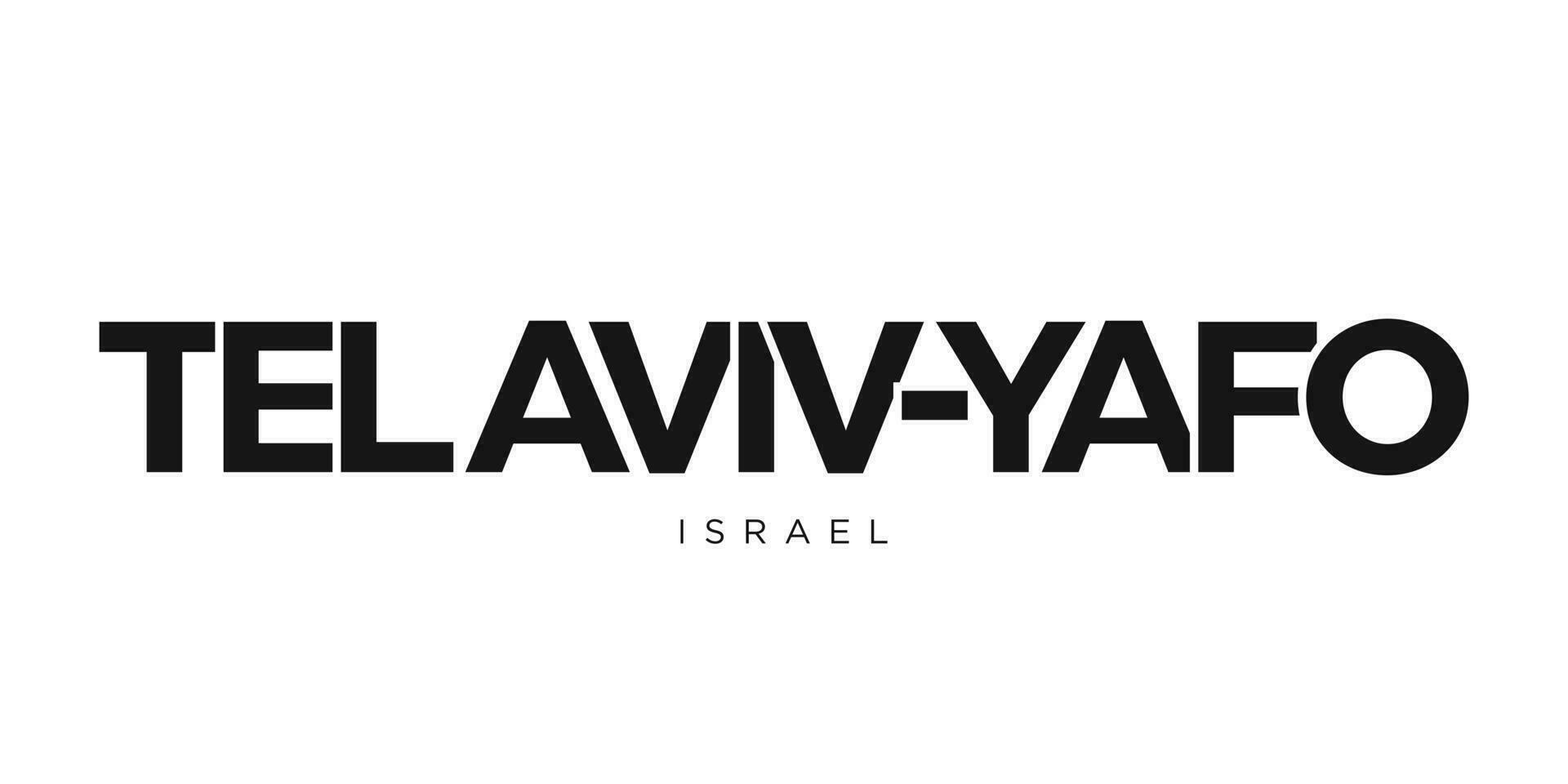 Tel Aviv-Yafo in the Israel emblem. The design features a geometric style, vector illustration with bold typography in a modern font. The graphic slogan lettering.