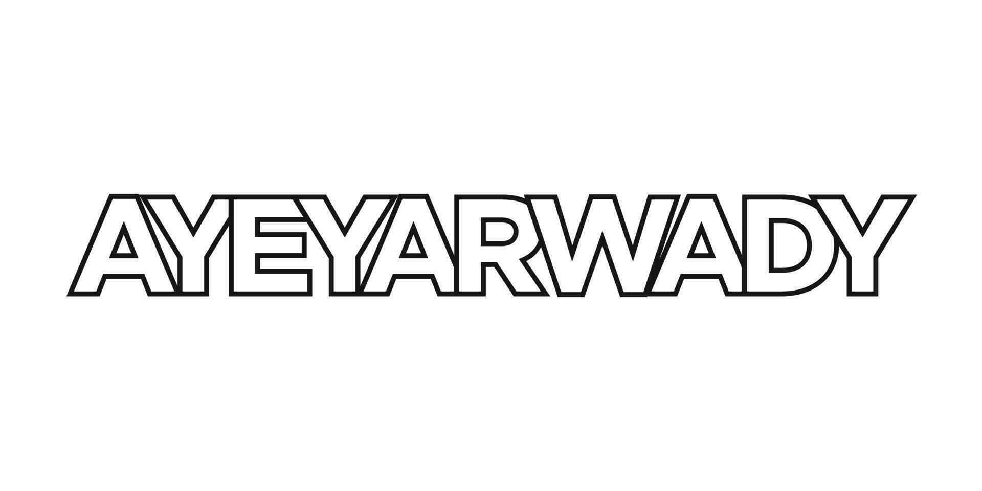 Ayeyarwady in the Myanmar emblem. The design features a geometric style, vector illustration with bold typography in a modern font. The graphic slogan lettering.