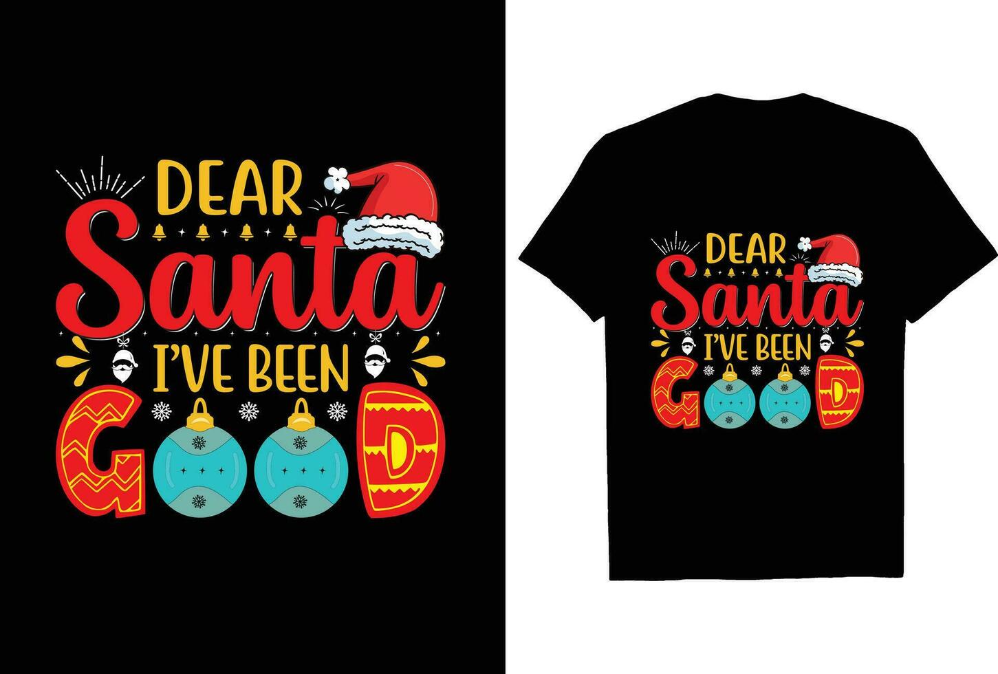 Dear Santa I've been good T Shirt Design vector