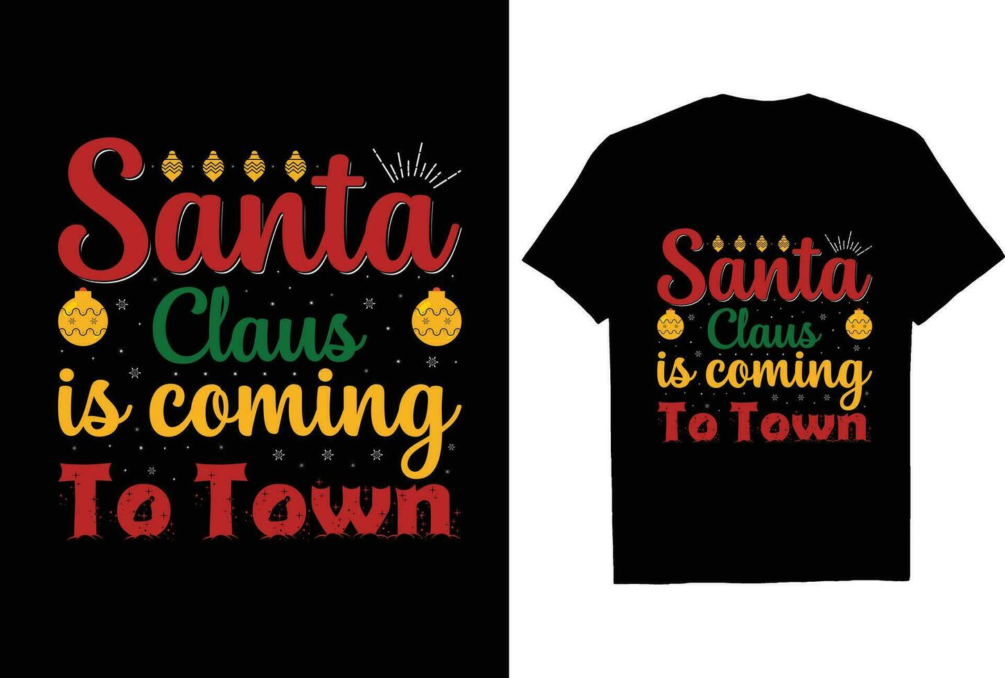 Santa Claus Is Comin' to Town T Shirt Design vector