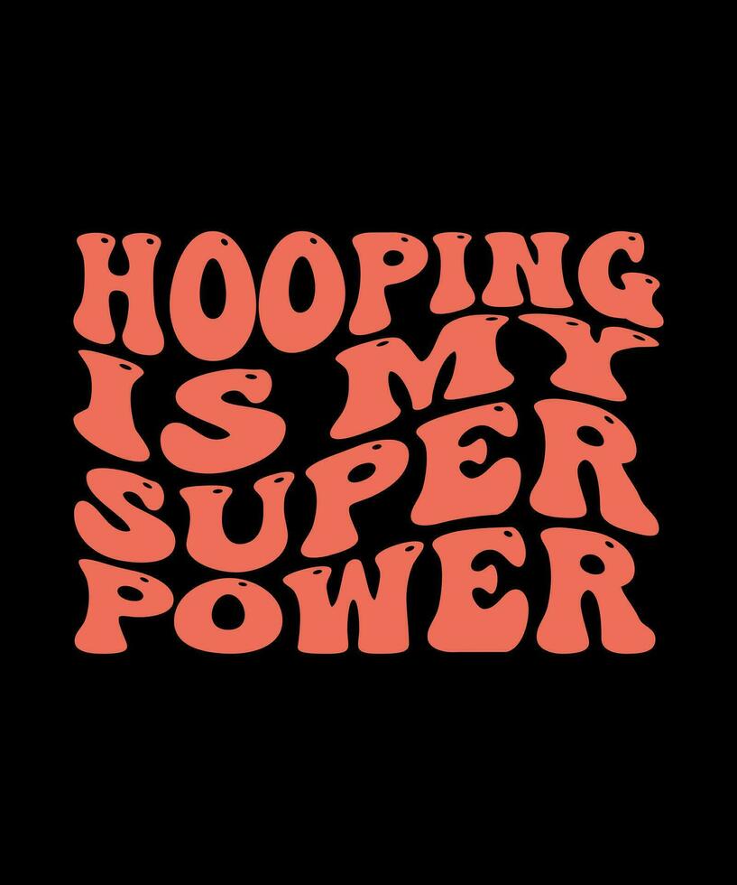 Hooping is my super power vector