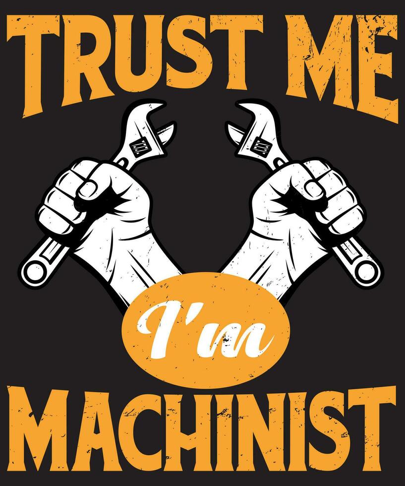 Trust me i am machinist vector