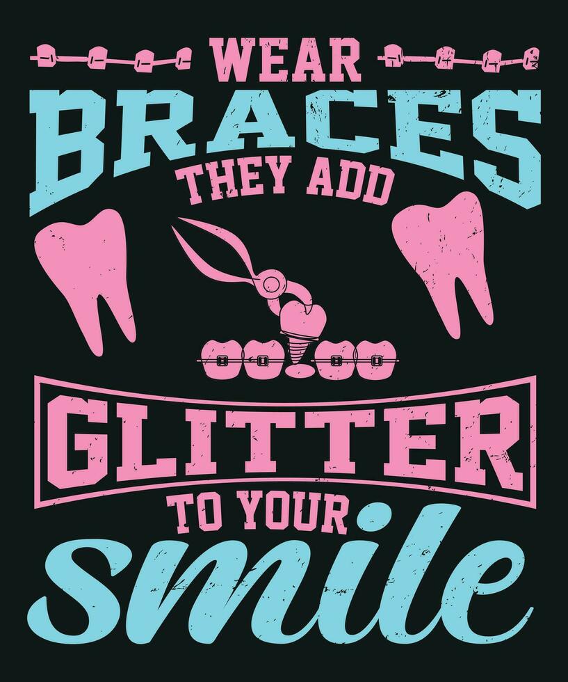 Wear braces they add glitter to your smile vector