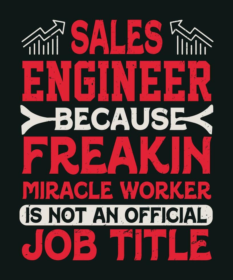 Sales engineer because freakin miracle worker is not an official job title vector