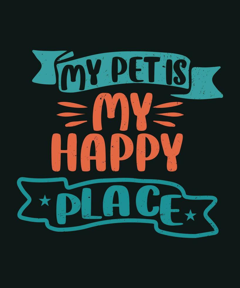 My pet is my happy place vector