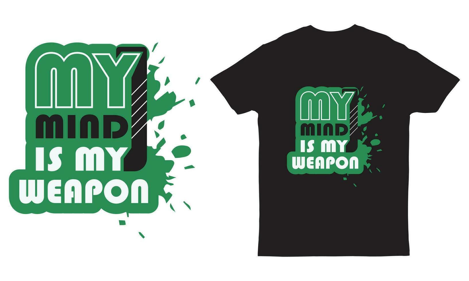 my mind is my weapon typography motivational quotes t shirt design vector illustration