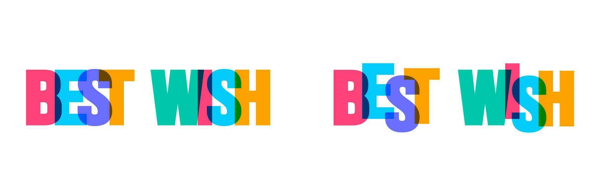 Best Wish colorful lettering text font typography vector banner design template. colorful message and colorful big letters.