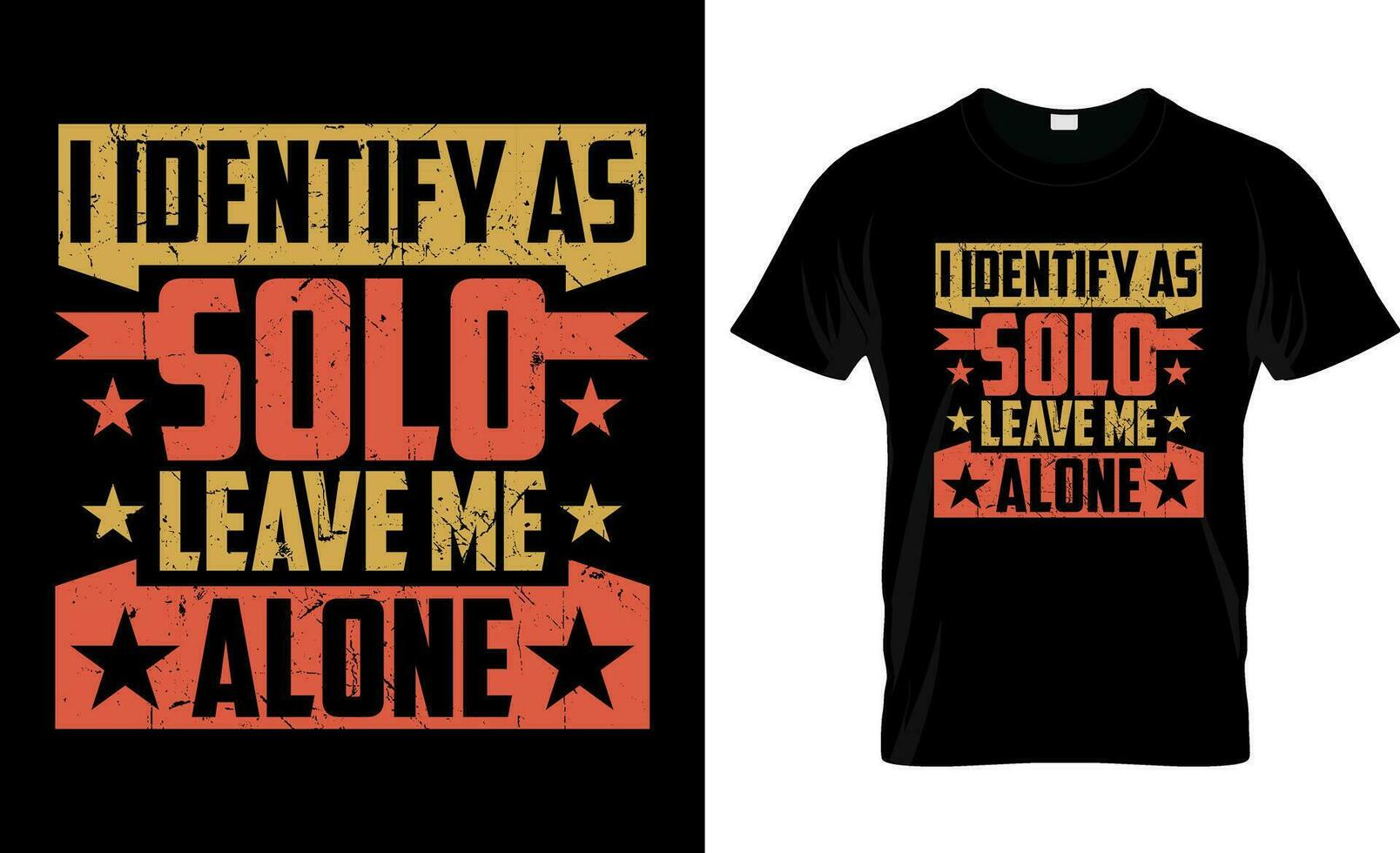 I Identify As Solo Leave Me Alone typography t-shirt design vector