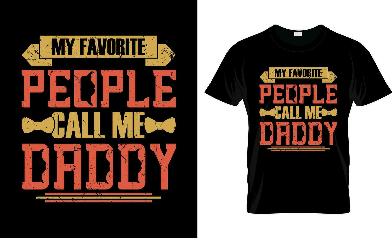 My favorite people call me daddy father day tshirt design vector