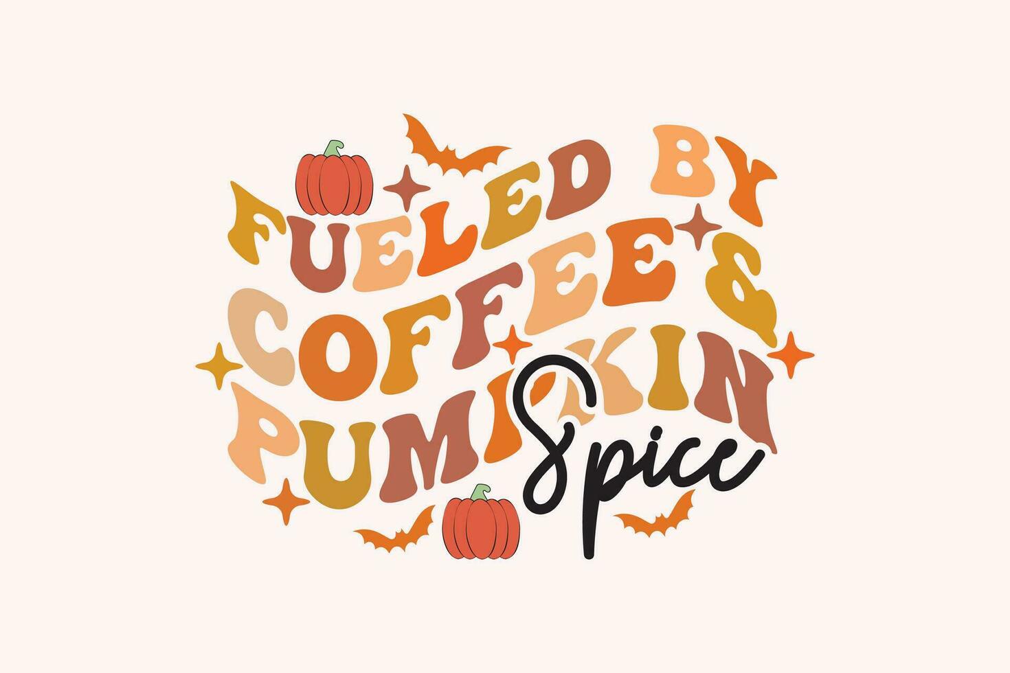 Fueled by Coffee and Pumpkin Spice EPS Design vector