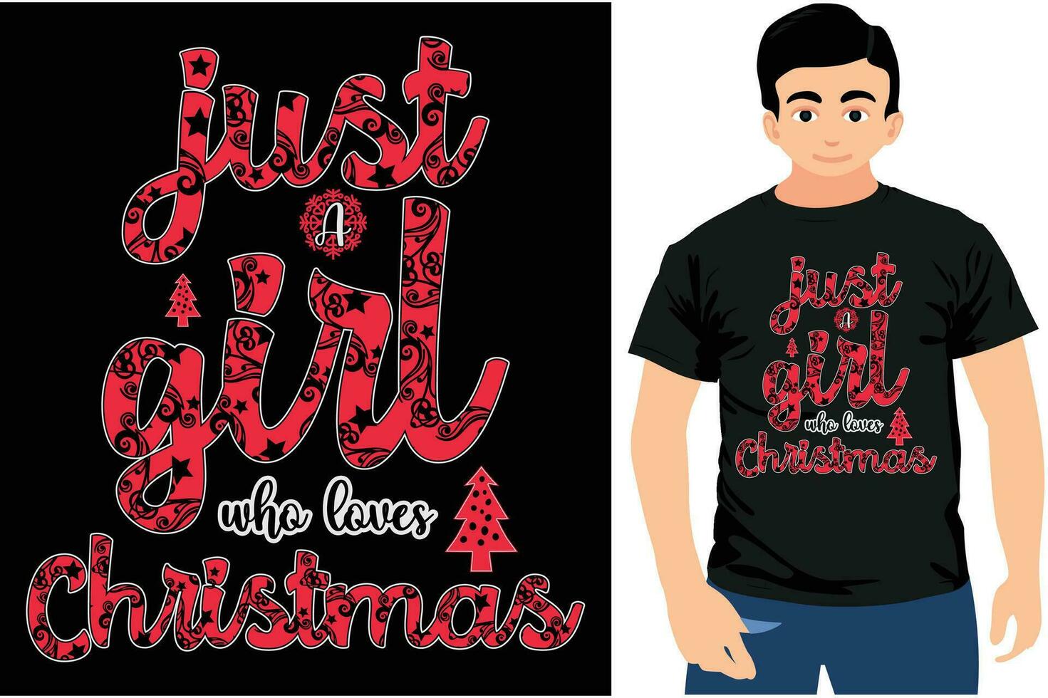 Just A Girl Who Loves Christmas, Happy Christmas , Merry Christmas. vector