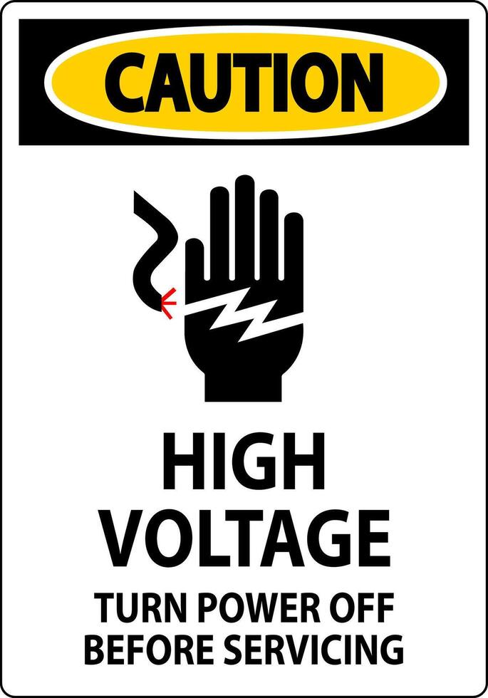 Caution Sign High Voltage - Turn Power Off Before Servicing vector