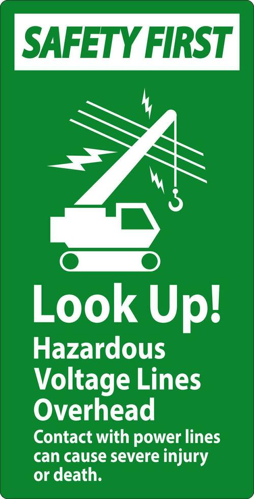 Safety First Sign Look Up Hazardous Voltage Lines Overhead vector