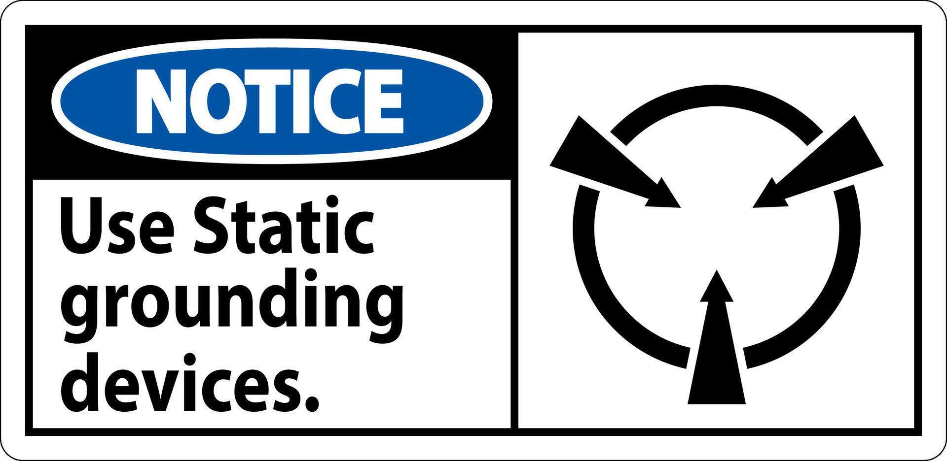 Notice Sign Use Static Grounding Devices vector