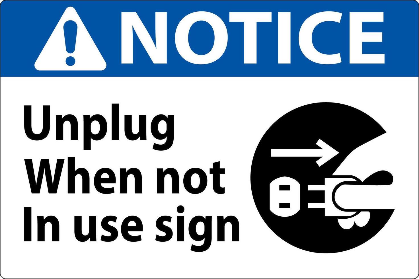 Notice Unplug When Not In Use Symbol Sign vector